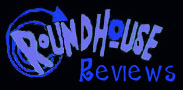 Roundhouse Reviews